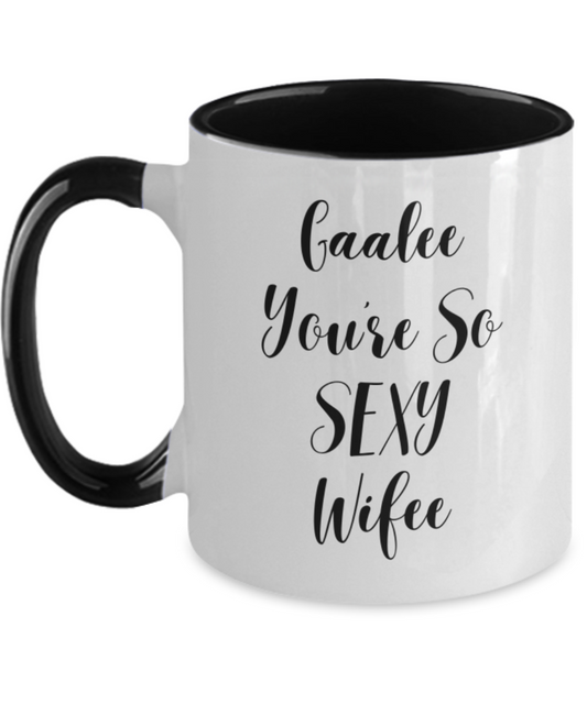 Gaalee You're So SEXY Wifee Mug, gaalee coffee mug, sexy wife coffee mug, sexy wife mug